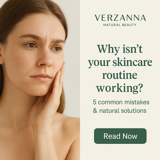 Why Isn’t Your Skincare Routine Working? – 5 Common Mistakes and Natural Solutions